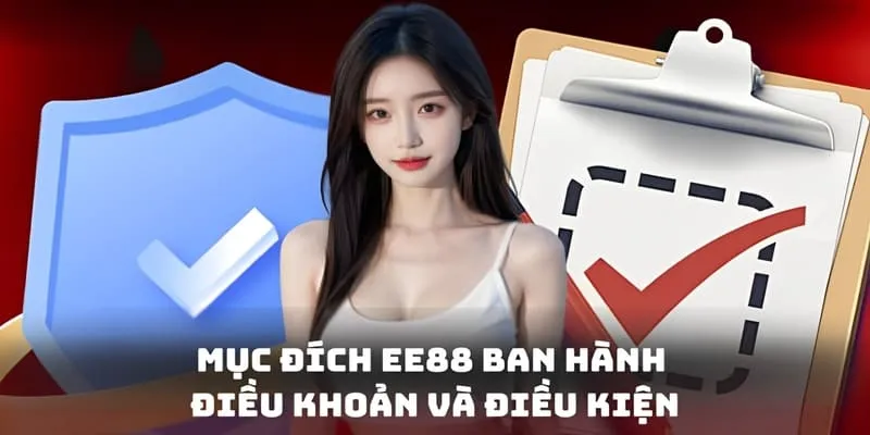 Mục đích EE88 ban hành điều khoản và điều kiện